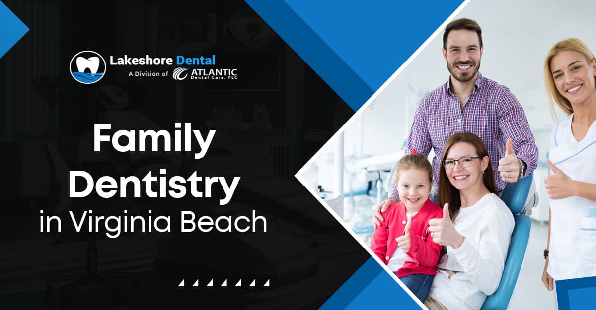 Virginia Beach Family Dentistry: Your Path to a Healthy Smile with Lynnhaven Dental