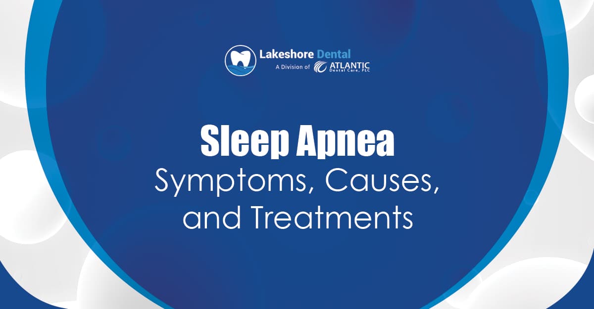 Sleep Apnea: Symptoms, Causes, and Treatments