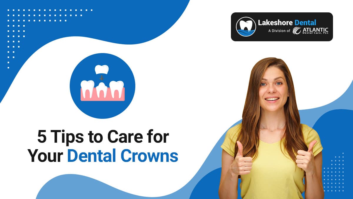 5 Tips To Care For Your Dental Crowns