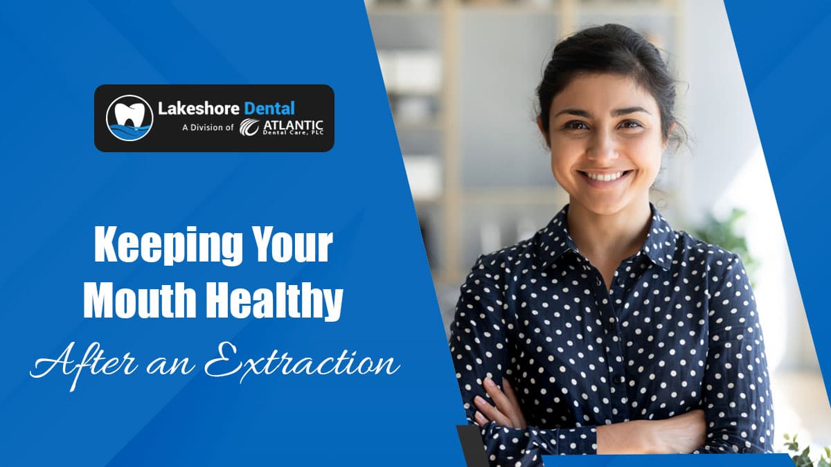 Keeping Your Mouth Healthy After An Extraction